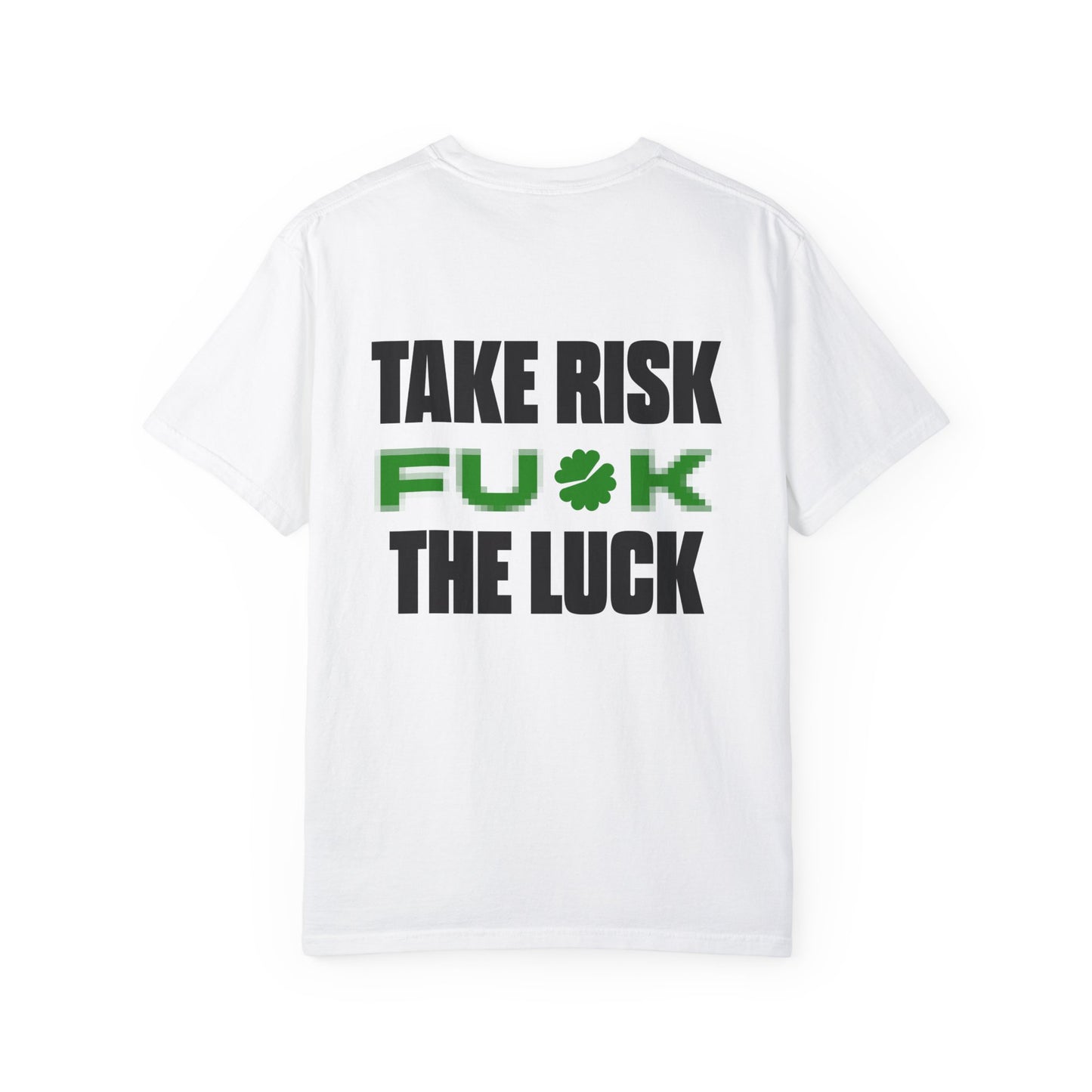 T-shirt Fuck the luck